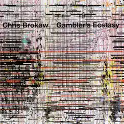 Gambler's Ecstasy by Chris Brokaw album reviews, ratings, credits