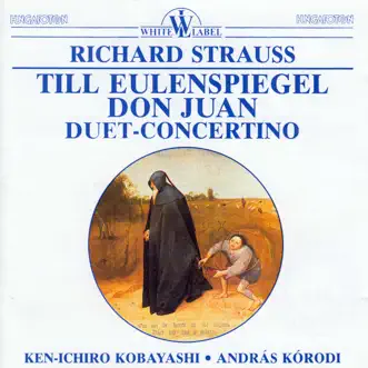 R. Strauss: Till Eulenspiegel, Don Huan, Duet-Concertino by Budapest Symphony Orchestra, Ken-ichiro Kobayashi, Kálmán Berkes, Tibor Fülemile, Budapest Philharmonic Orchestra & Andras Korodi album reviews, ratings, credits