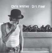 Chris Whitley - Dirt Floor