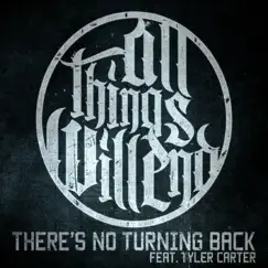 There's No Turning Back (feat. Tyler Carter) - Single by All Things Will End album reviews, ratings, credits