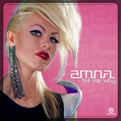 Tell Me Why (Remixes) - EP - Amna