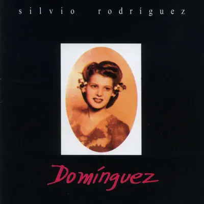 Domínguez - Silvio Rodríguez