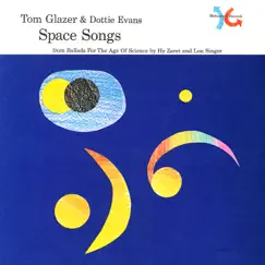 Space Songs (from Ballads for the Age of Science) by Tom Glazer, Dottie Evans, Tony Mottola and His Orchestra, Hy Zaret & Lou Singer album reviews, ratings, credits