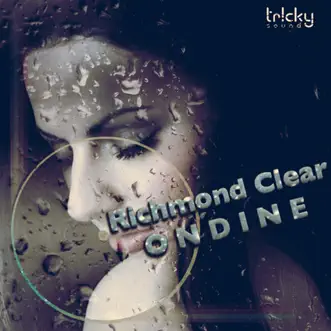 Ondine - Single by Richmond Clear album reviews, ratings, credits