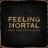 Feeling Mortal