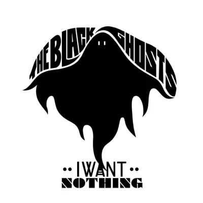 I Want Nothing - EP - The Black Ghosts