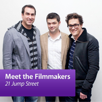 21 Jump Street - Phil Lord, Christopher Miller and Rob Riggle: Meet the Filmmakers podcast