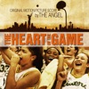 The Heart of the Game (Original Motion Picture Score)