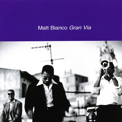 Gran Via - Matt Bianco