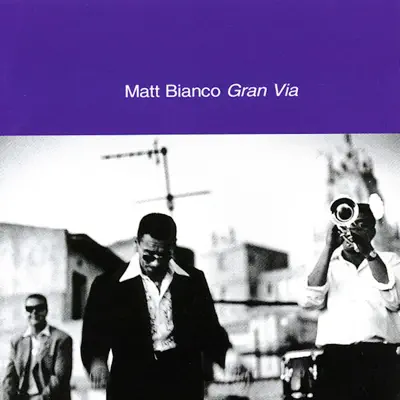 Gran Via - Matt Bianco