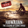 Hawaiian: The Legend of Eddie Aikau - ESPN Films: 30 for 30