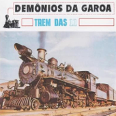 Trem das Onze - Os Demônios da Garoa