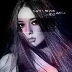 Tonight (Remixes) - EP by Matvey Emerson & Rene album reviews, ratings, credits