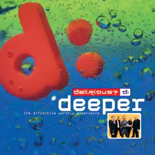 lataa albumi Delirious - Deeper The DFinitive Worship Experience