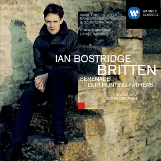 Britten: Serenade for Tenor, Horn & Strings etc. by Ian Bostridge, Bamberg Symphony Orchestra, Britten Sinfonia, Daniel Harding, Ingo Metzmacher & Marie-Luise Neunecker album reviews, ratings, credits