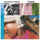 Pat Metheny Group - Last Train Home