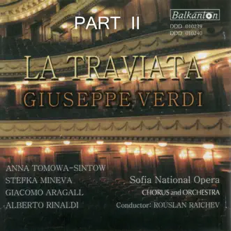 Verdi: La Traviata, Part II by Alberto Rinaldi, Anna Tomowa-Sintow, Giacomo Aragall & Stefka Mineva album reviews, ratings, credits