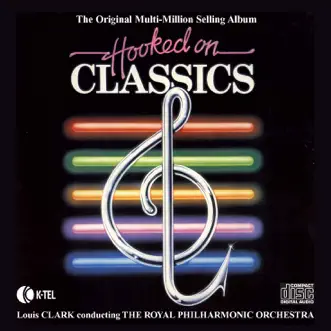 Hooked On Classics by The Royal Philharmonic Orchestra Conducted By Louis Clark album reviews, ratings, credits