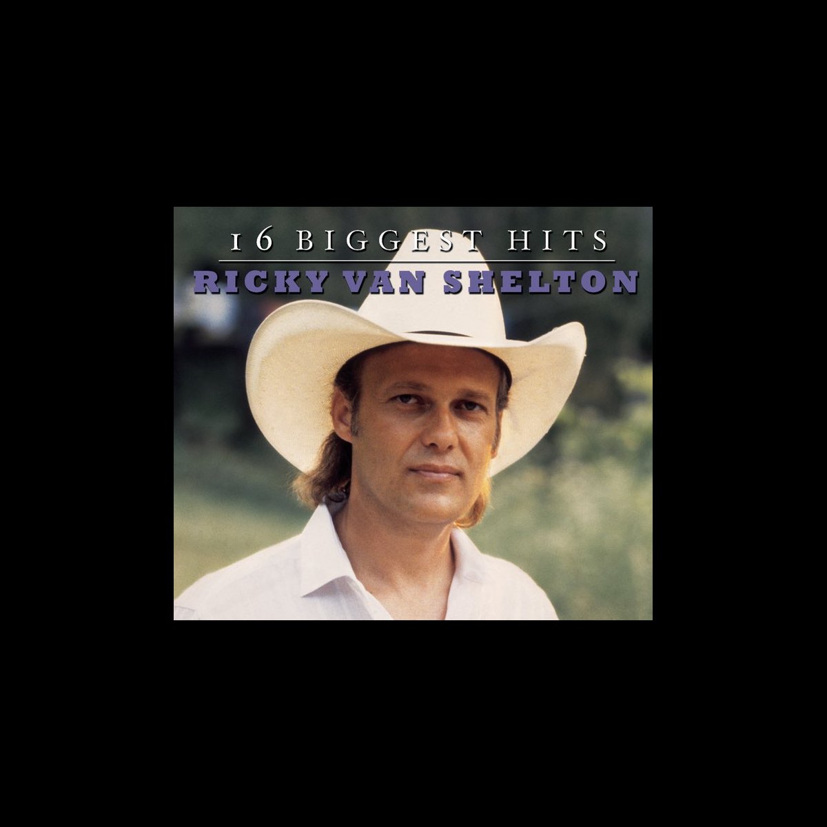 ‎Ricky Van Shelton 16 Biggest Hits by Ricky Van Shelton on Apple Music