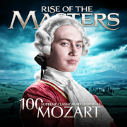 Mozart - 100 Supreme Classical Masterpieces: Rise of the Masters - Various Artists