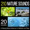 Stream & download 210 Nature Sounds: 20 Hours of Relaxing Natural Ambiences for Meditation and Sleep
