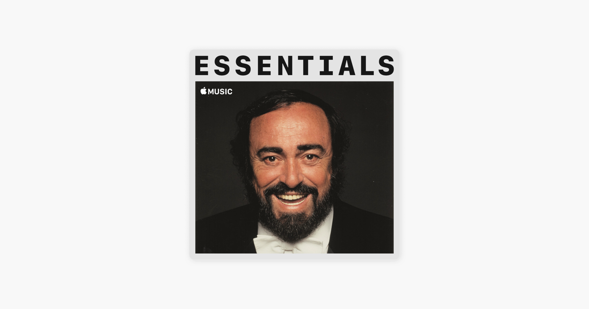 Luciano Pavarotti Essentials On Apple Music