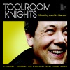 Toolroom Knights (Mixed By Joachim Garraud), 2009
