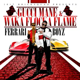 Ferrari Boyz (Deluxe Version) by Gucci Mane & Waka Flocka Flame album reviews, ratings, credits