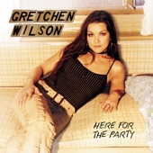 Gretchen Wilson - What Happened