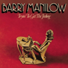 Tryin' to Get the Feeling - Barry Manilow
