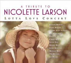 A Tribute to Nicolette Larson: Lotta Love Concert by Various Artists album reviews, ratings, credits