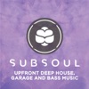 SubSoul: Deep House, Garage and Bass Music, 2013