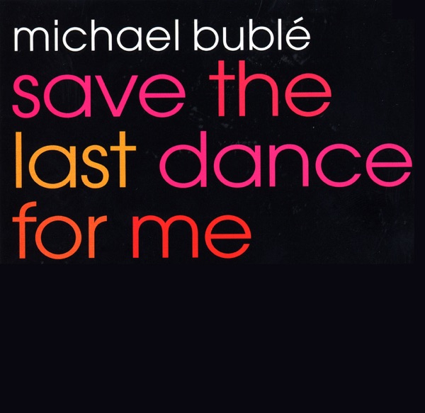 Save the Last Dance for Me - EP - Michael Bublé