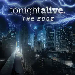 The Edge - Single - Tonight Alive The Edge - Single - Tonight Alive