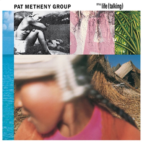 Album artwork of Pat Metheny Group – Still Life (Talking)