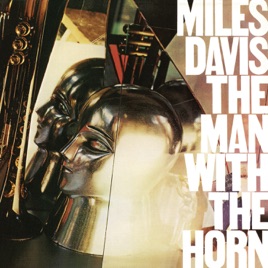 The Man With The Horn By Miles Davis - 