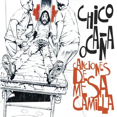 Canciónes de Mesa Camilla - Chico Ocaña Canciónes de Mesa Camilla - Chico Ocaña