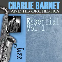Essential, Vol. 1 by Charlie Barnet and His Orchestra album reviews, ratings, credits