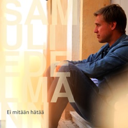 Samuli Edelmann - Ei Mitään Hätää