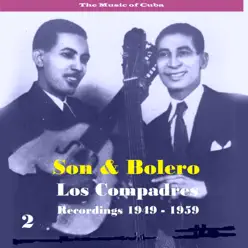 The Music of Cuba - Son & Bolero / Recordings 1949 - 1959, Vol. 2 - Los Compadres