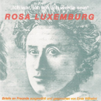 Rosa Luxemburg - Ich war, ich bin, ich werde sein artwork