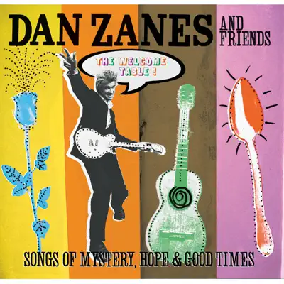 The Welcome Table - Songs of Inspiration, Mystery & Good Times - Dan Zanes The Welcome Table - Songs of Inspiration, Mystery & Good Times - Dan Zanes