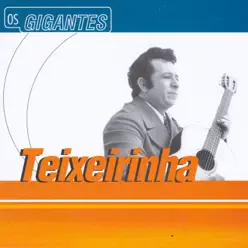 Gigantes: Teixeirinha - Teixeirinha