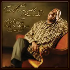 Memorable Moments by Bishop Paul S. Morton, Sr. album reviews, ratings, credits