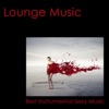 Lounge Music - Best Instrumental Sexy Music