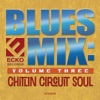 Blues Mix, Vol. 3: Chitlin Circuit Soul