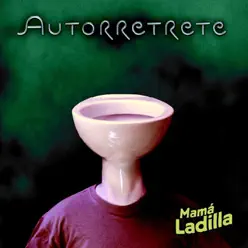 Autorretrete - Mama Ladilla