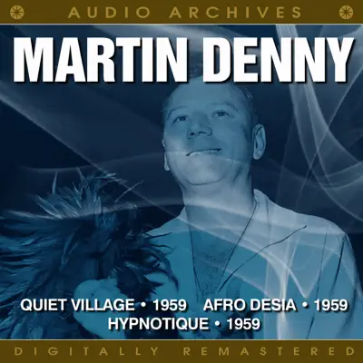 Quiet Village / Afro Desia / Hypnotique - Martin Denny