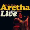 Stream & download Oh Me Oh My: Aretha Live In Philly, 1972 (Remastered)