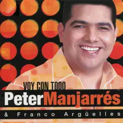 Voy Con Todo - Peter Manjarres Voy Con Todo - Peter Manjarres